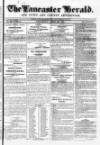 Lancaster Herald and Town and County Advertiser Saturday 30 April 1831 Page 1