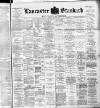 Lancaster Standard and County Advertiser Friday 28 July 1893 Page 1