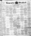 Lancaster Standard and County Advertiser Friday 29 September 1893 Page 1