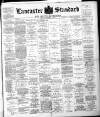 Lancaster Standard and County Advertiser Friday 15 December 1893 Page 1