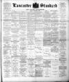 Lancaster Standard and County Advertiser Friday 26 January 1894 Page 1