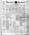 Lancaster Standard and County Advertiser Friday 09 February 1894 Page 1