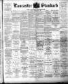 Lancaster Standard and County Advertiser Friday 23 February 1894 Page 1