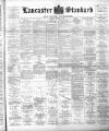 Lancaster Standard and County Advertiser Friday 02 March 1894 Page 1
