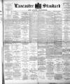 Lancaster Standard and County Advertiser Friday 25 May 1894 Page 1
