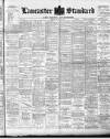 Lancaster Standard and County Advertiser Friday 22 June 1894 Page 1
