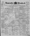 Lancaster Standard and County Advertiser Friday 29 June 1894 Page 1
