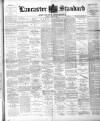Lancaster Standard and County Advertiser Friday 27 July 1894 Page 1