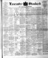 Lancaster Standard and County Advertiser Friday 17 August 1894 Page 1
