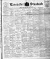 Lancaster Standard and County Advertiser Friday 31 August 1894 Page 1