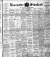 Lancaster Standard and County Advertiser Friday 28 September 1894 Page 1
