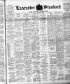 Lancaster Standard and County Advertiser Friday 05 October 1894 Page 1