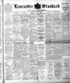 Lancaster Standard and County Advertiser Friday 16 November 1894 Page 1