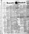 Lancaster Standard and County Advertiser Friday 30 November 1894 Page 1