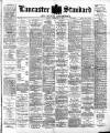 Lancaster Standard and County Advertiser Friday 01 February 1895 Page 1