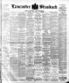 Lancaster Standard and County Advertiser Friday 12 July 1895 Page 1