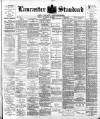 Lancaster Standard and County Advertiser Friday 22 November 1895 Page 1