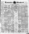 Lancaster Standard and County Advertiser Friday 13 March 1896 Page 1