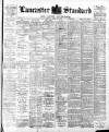 Lancaster Standard and County Advertiser Friday 24 April 1896 Page 1