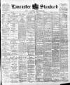 Lancaster Standard and County Advertiser Friday 01 May 1896 Page 1