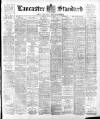 Lancaster Standard and County Advertiser Friday 10 July 1896 Page 1