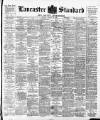 Lancaster Standard and County Advertiser Friday 28 August 1896 Page 1