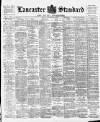 Lancaster Standard and County Advertiser Friday 04 September 1896 Page 1