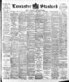 Lancaster Standard and County Advertiser Friday 09 October 1896 Page 1