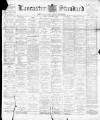 Lancaster Standard and County Advertiser Friday 08 January 1897 Page 1
