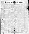 Lancaster Standard and County Advertiser Friday 15 January 1897 Page 1