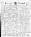 Lancaster Standard and County Advertiser Friday 12 March 1897 Page 1