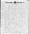 Lancaster Standard and County Advertiser Thursday 15 April 1897 Page 1
