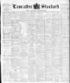 Lancaster Standard and County Advertiser Friday 28 May 1897 Page 1