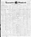 Lancaster Standard and County Advertiser Friday 11 June 1897 Page 1