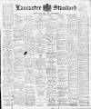 Lancaster Standard and County Advertiser Friday 16 July 1897 Page 1