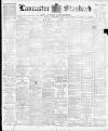 Lancaster Standard and County Advertiser Friday 03 September 1897 Page 1