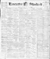 Lancaster Standard and County Advertiser Friday 26 November 1897 Page 1