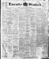 Lancaster Standard and County Advertiser Friday 14 January 1898 Page 1
