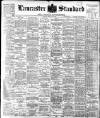 Lancaster Standard and County Advertiser Friday 25 March 1898 Page 1