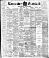 Lancaster Standard and County Advertiser Friday 07 October 1898 Page 1