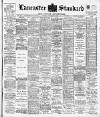 Lancaster Standard and County Advertiser Friday 03 February 1899 Page 1
