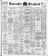 Lancaster Standard and County Advertiser Friday 10 February 1899 Page 1