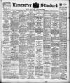 Lancaster Standard and County Advertiser Friday 03 March 1899 Page 1