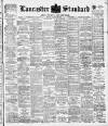 Lancaster Standard and County Advertiser Friday 24 March 1899 Page 1