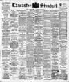 Lancaster Standard and County Advertiser Friday 26 May 1899 Page 1
