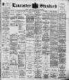 Lancaster Standard and County Advertiser Friday 26 January 1900 Page 1