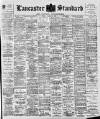 Lancaster Standard and County Advertiser Friday 30 March 1900 Page 1