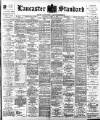 Lancaster Standard and County Advertiser Thursday 12 April 1900 Page 1