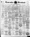 Lancaster Standard and County Advertiser Friday 25 May 1900 Page 1