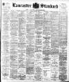 Lancaster Standard and County Advertiser Friday 15 June 1900 Page 1